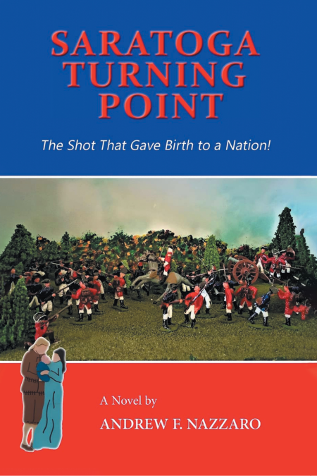 Saratoga Turning Point: The Shot That Gave Birth to a Nation!