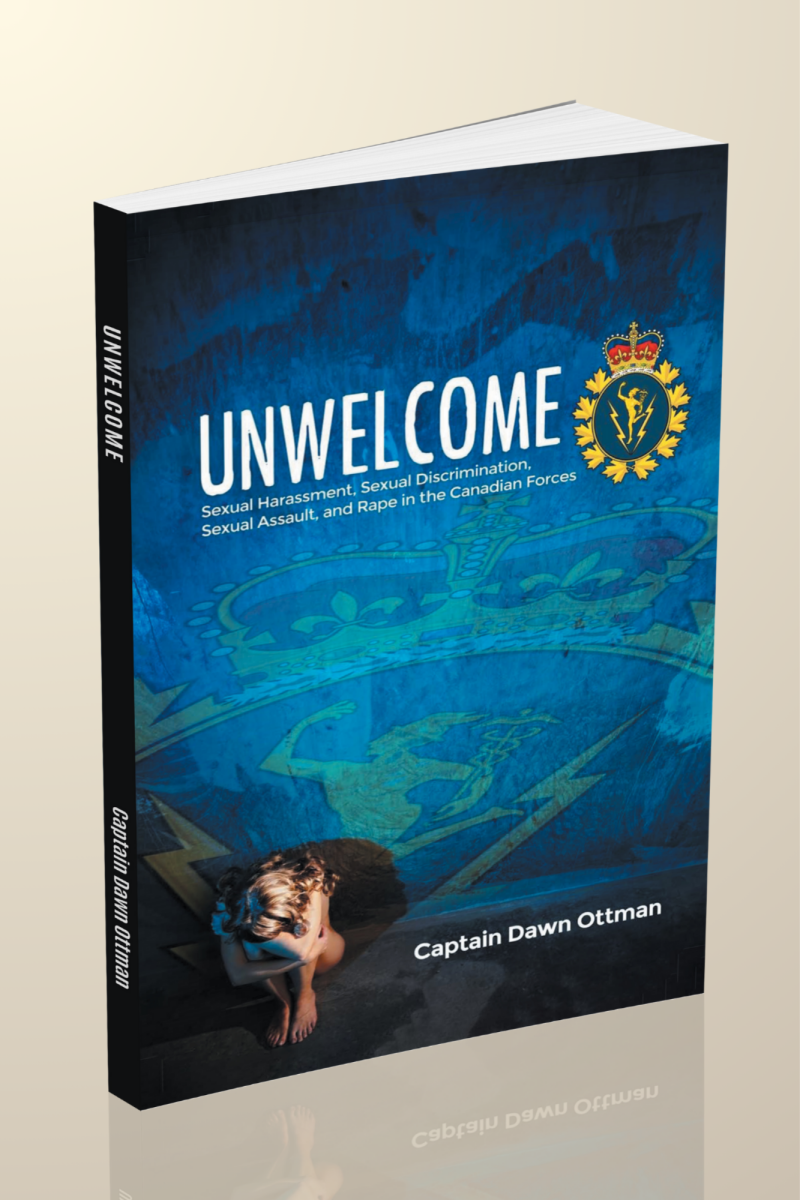 Unwelcome: Sexual Harassment, Sexual Discrimination, Sexual Assault, and Rape in the Canadian Forces - Image 2