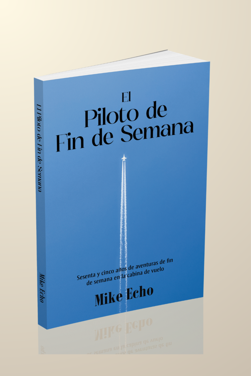 The Weekend Flyer: Sixty-Five Years Of Adventures In the Cockpit (Spanish Edition) - Image 3