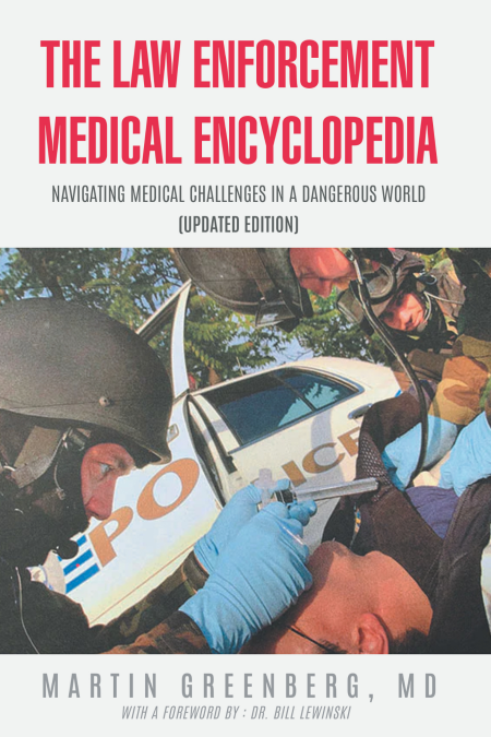 The Law Enforcement Medical Encyclopedia: Navigating Medical Challenges in a Dangerous World (Updated Edition)