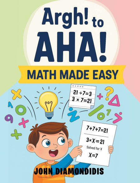 Argh! to AHA! Math Made Easy