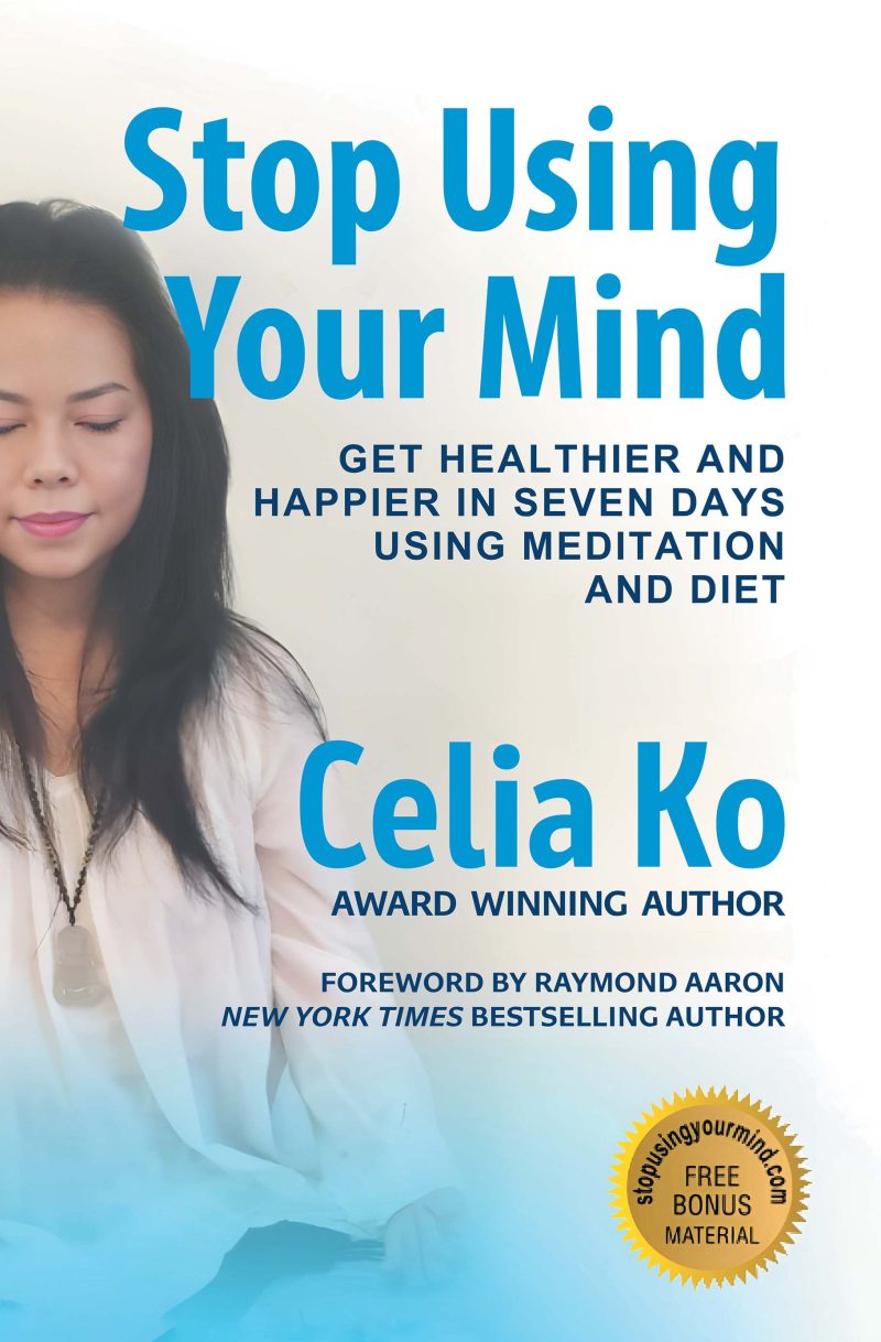Stop Using Your Mind: Get Healthier and Happier in Seven Days Using Meditation and Diet - Image 2