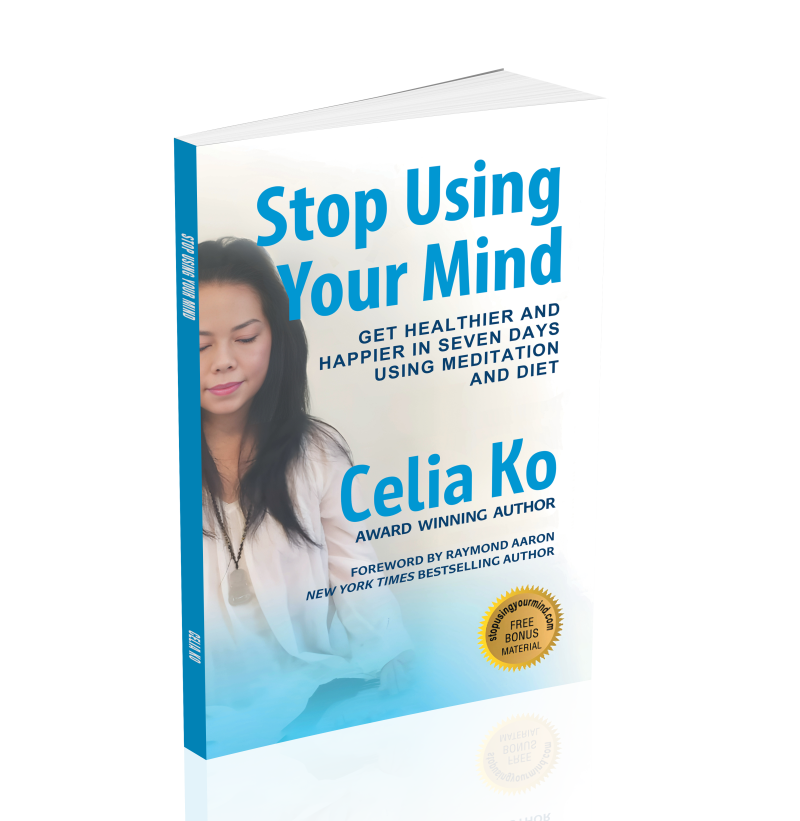 Stop Using Your Mind: Get Healthier and Happier in Seven Days Using Meditation and Diet