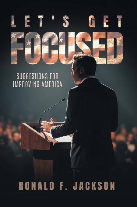 Let's Get Focused: Suggestions for Improving America