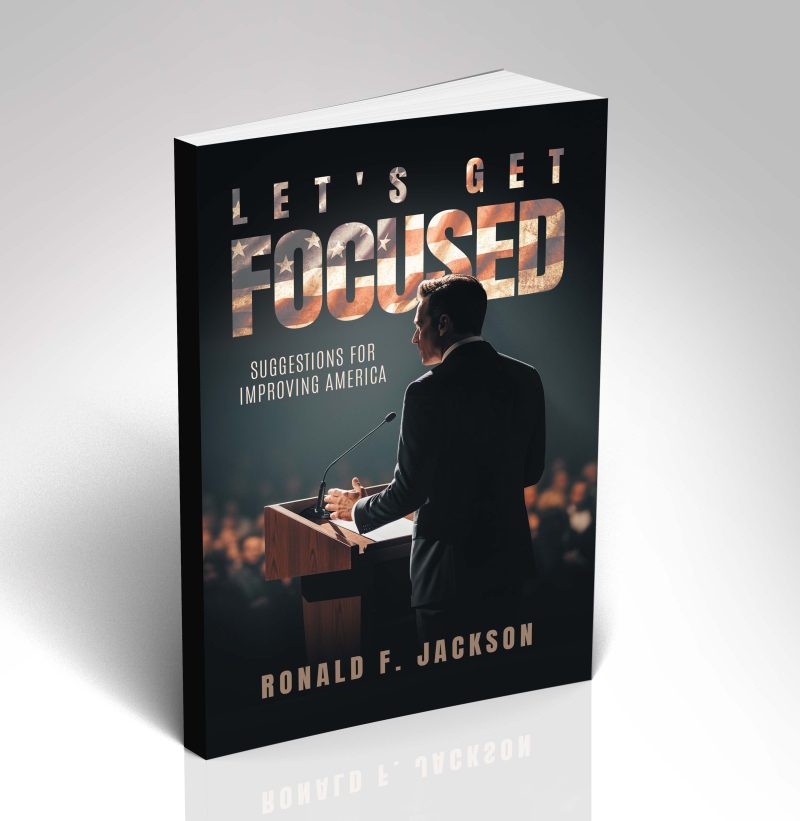 Let's Get Focused: Suggestions for Improving America - Image 3