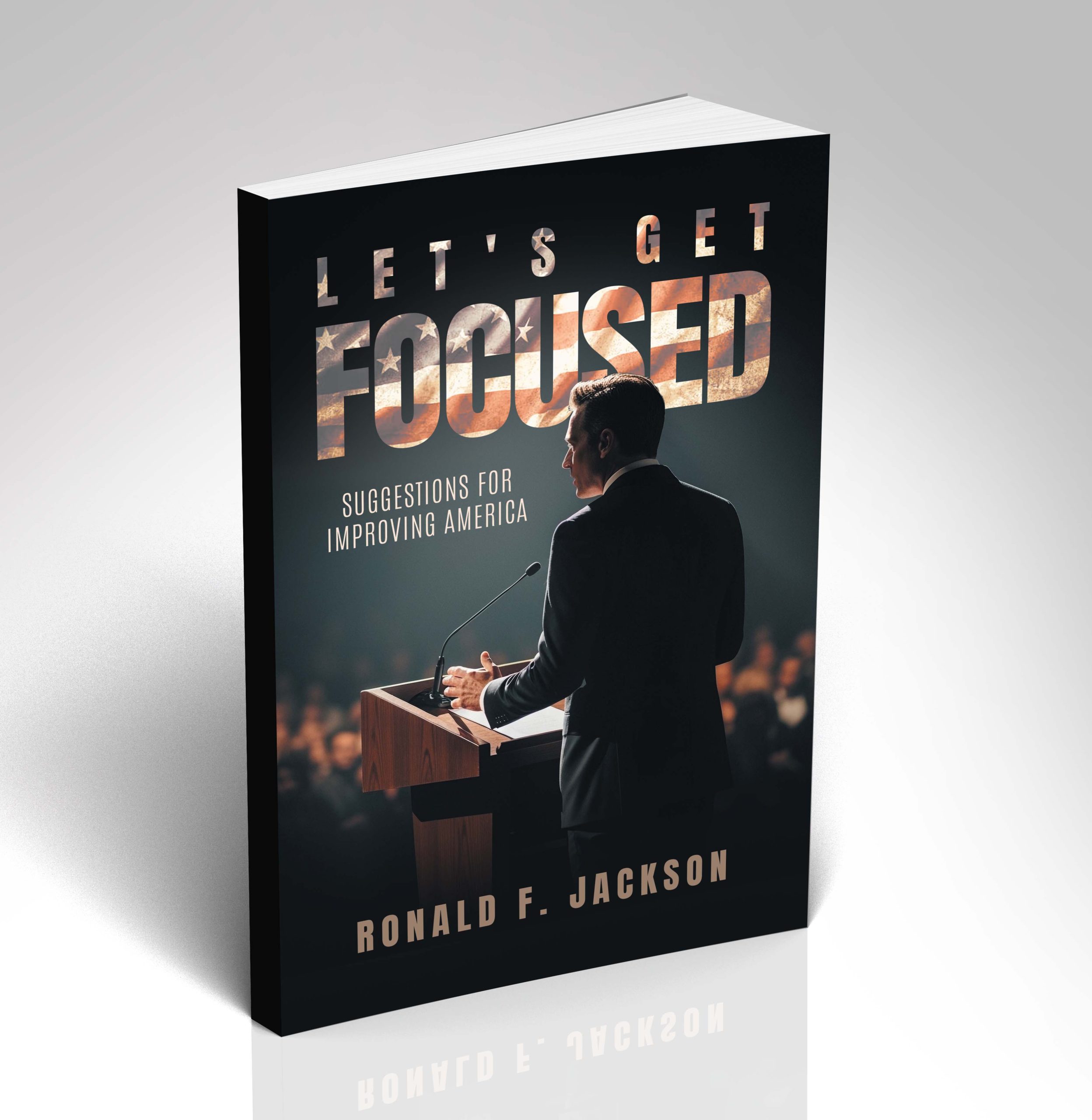 Let's Get Focused: Suggestions for Improving America - Image 3