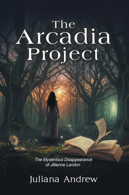 The Arcadia Project: The Mysterious Disappearance of Jillienne Landon