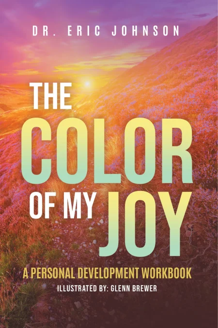 The Color of My Joy: A Personal Development Workbook