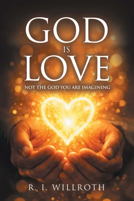God Is Love: Not the God You Are Imagining
