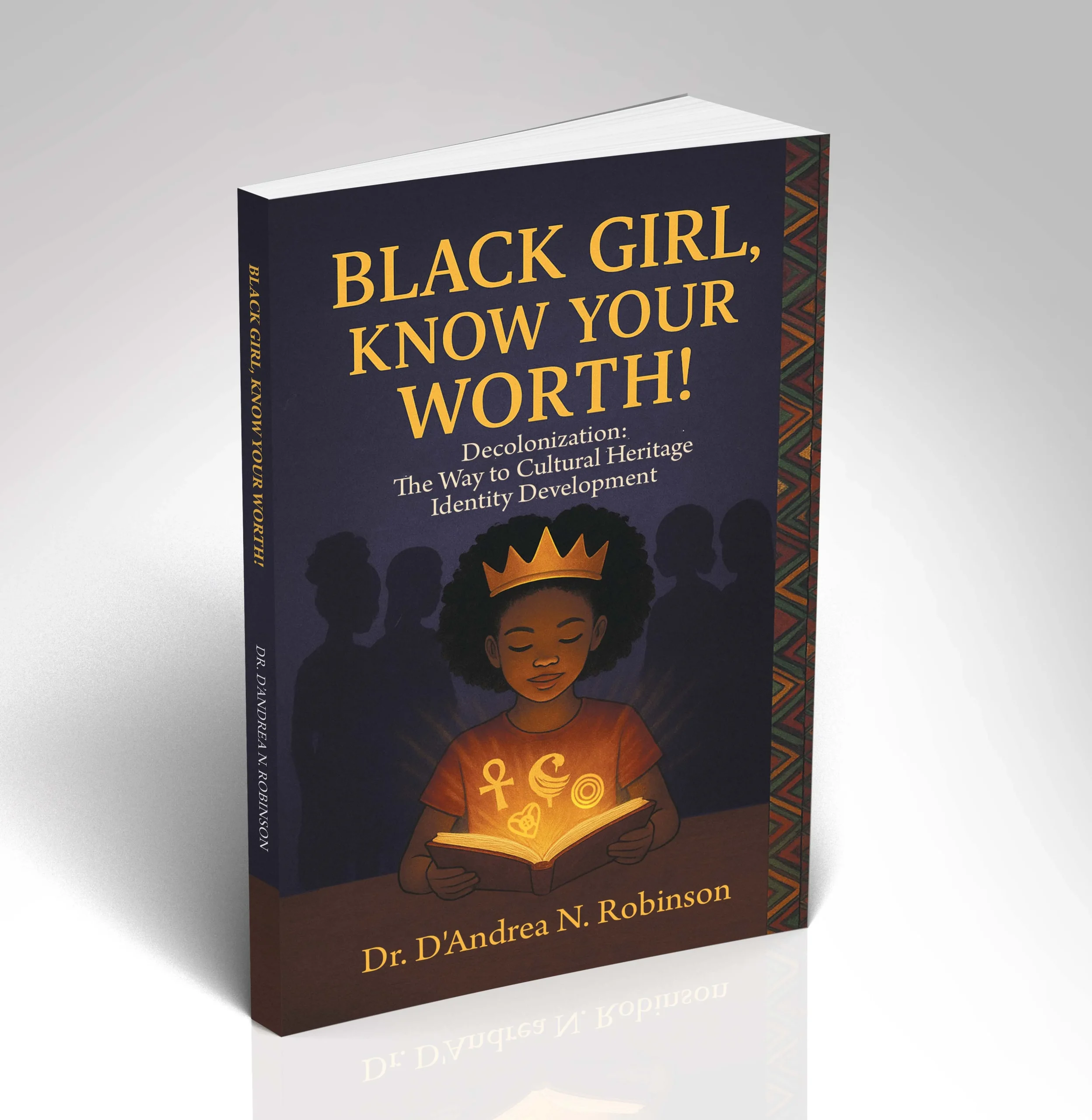 Black Girl, Know Your Worth! Decolonization: The Way to Cultural Heritage Identity Development - Image 3