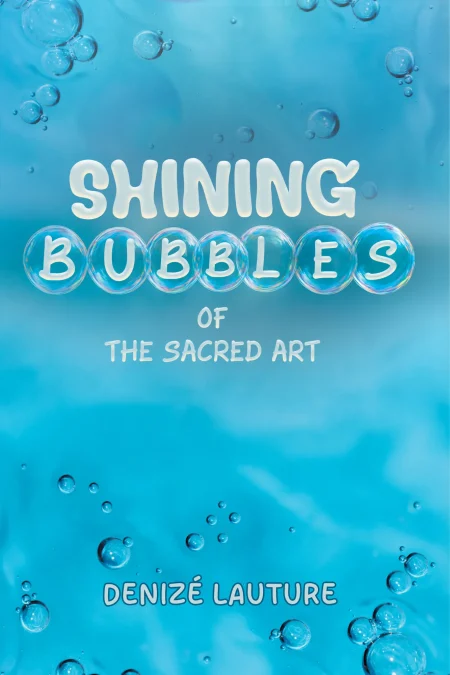 Shining Bubbles of The Sacred Art