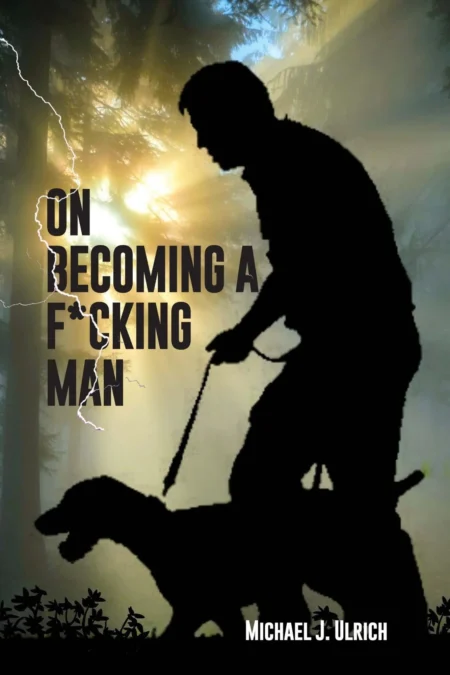 On Becoming a F*cking Man