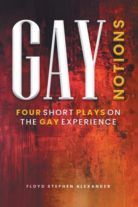 Gay Notions: Four Short Plays On The Gay Experience