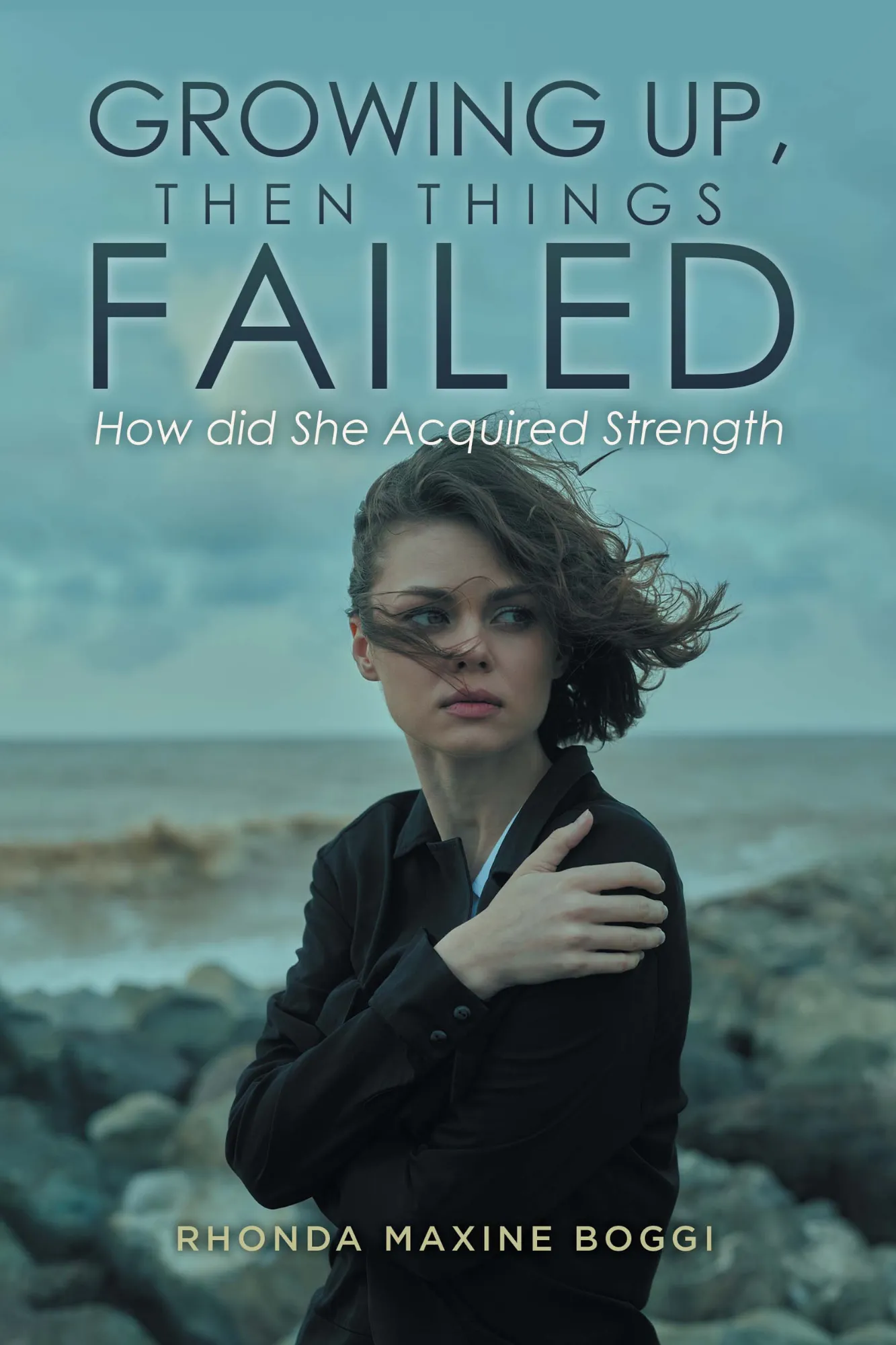 Growing Up, then Things Failed: How did She Acquired Strength