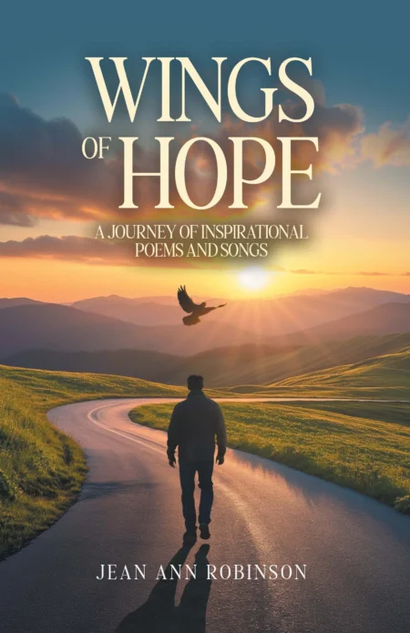Wings of Hope: A Journey of Inspirational Poems and Songs