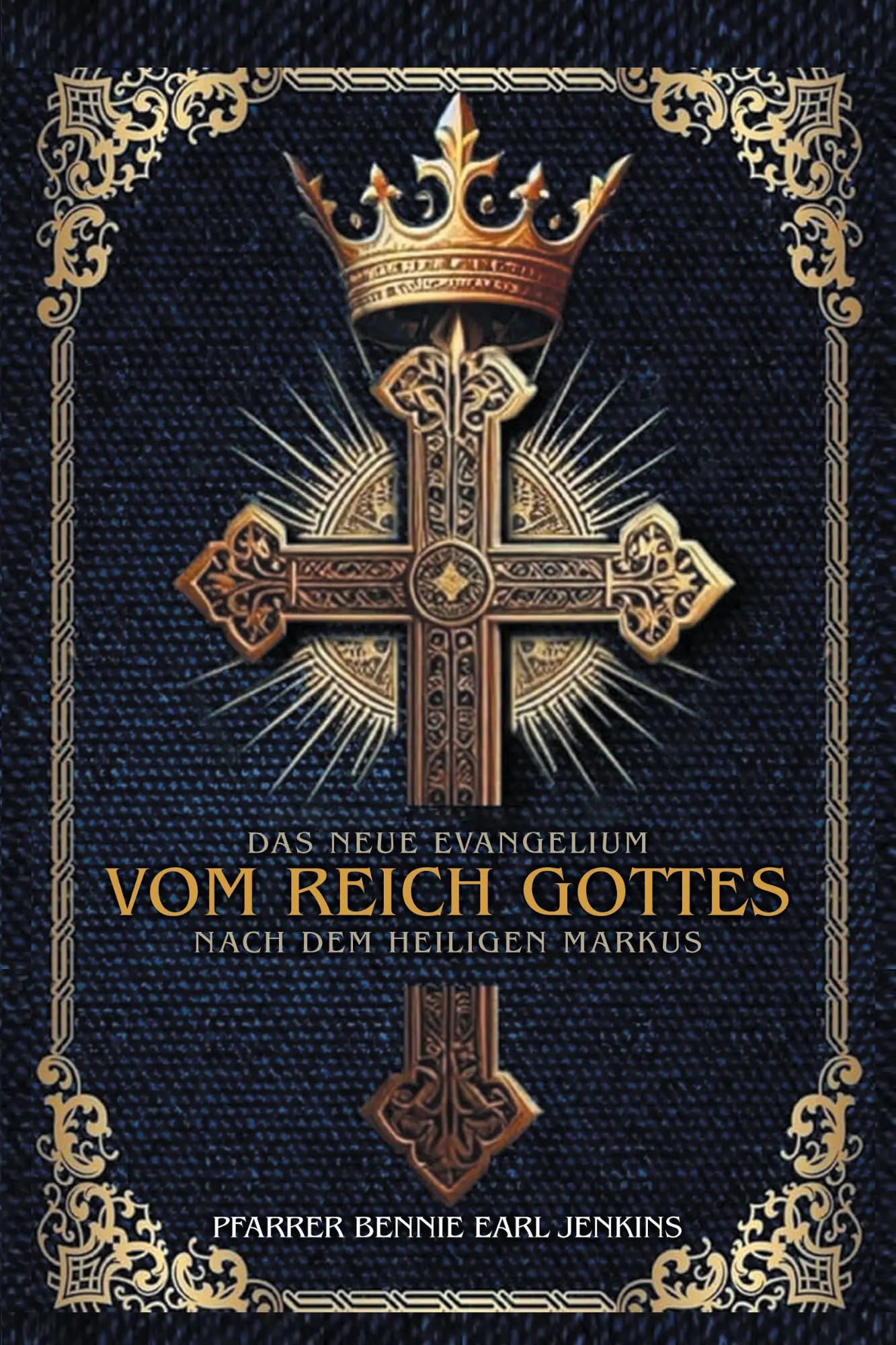 The New Gospel of the Kingdom According to Saint Mark (German Edition)