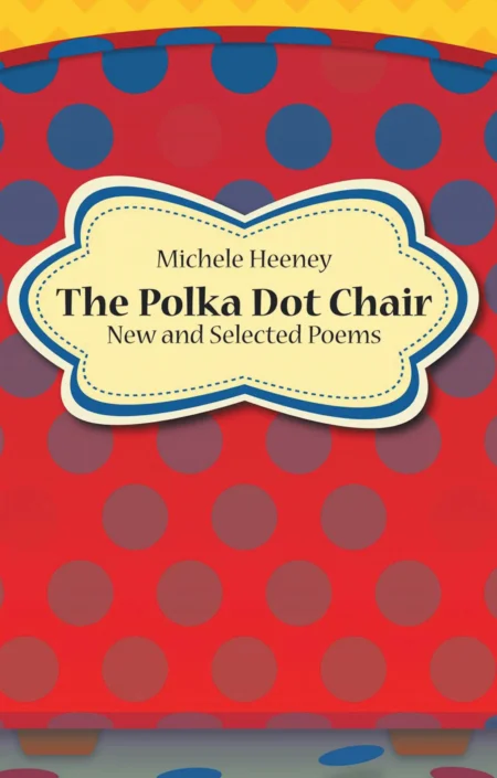 The Polka Dot Chair: New and Selected Poems
