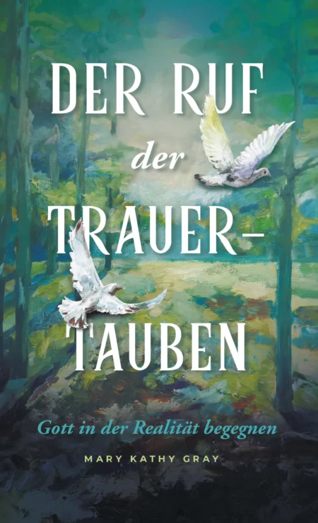 DER RUF der TRAUER-TAUBEN: Gott in der Realität begegnen