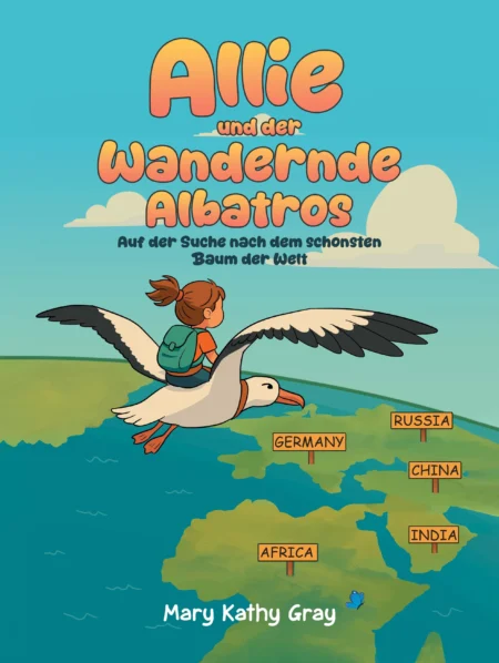 ALLIE UND DER WANDERNDE ALBATROS: Auf der Suche nach dem schönsten Baum der Welt