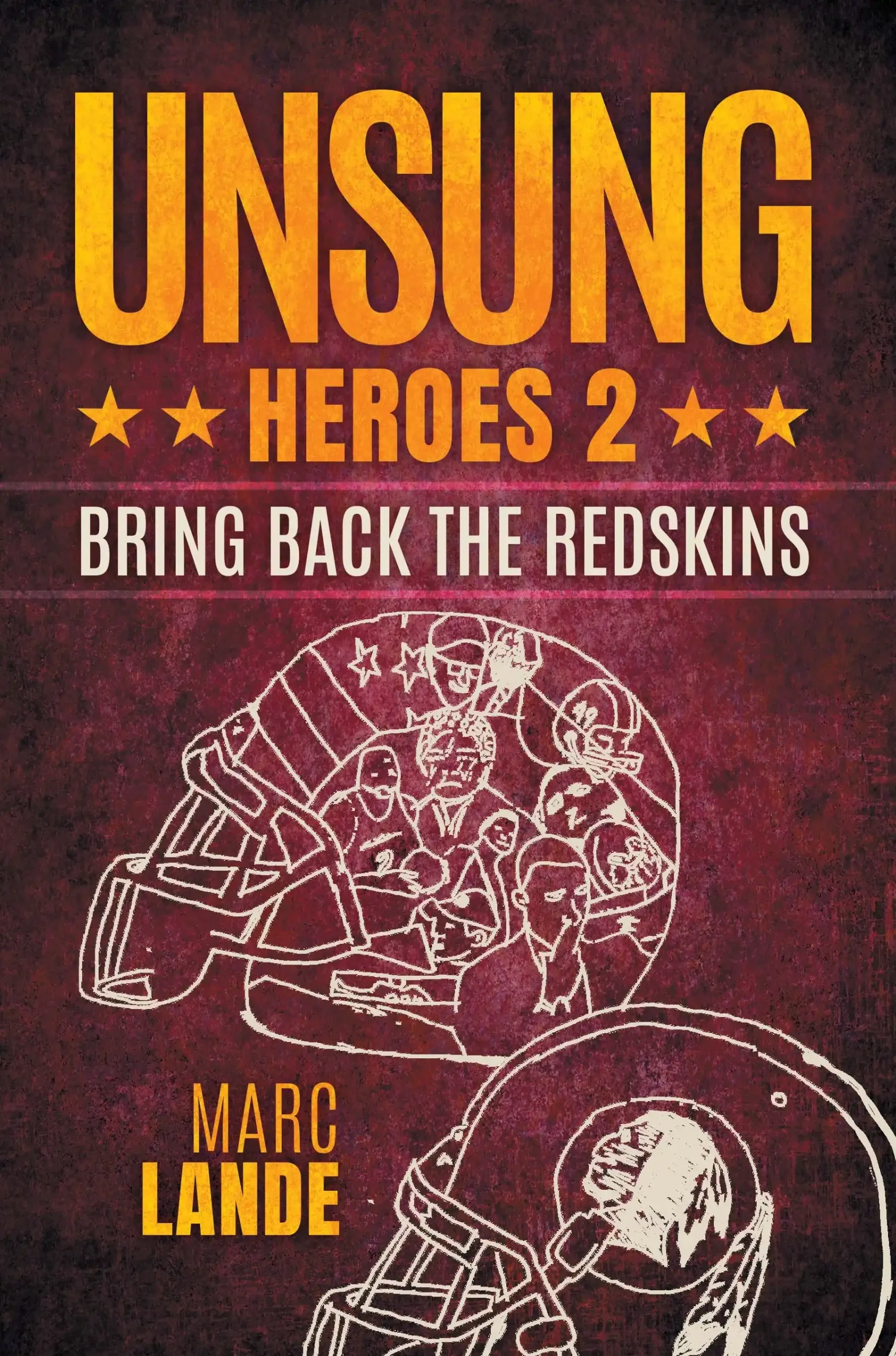 Unsung Heroes 2: Bring Back The Redskins