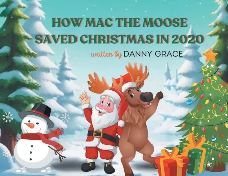 HOW MAC THE MOOSE SAVED CHRISTMAS IN 2020