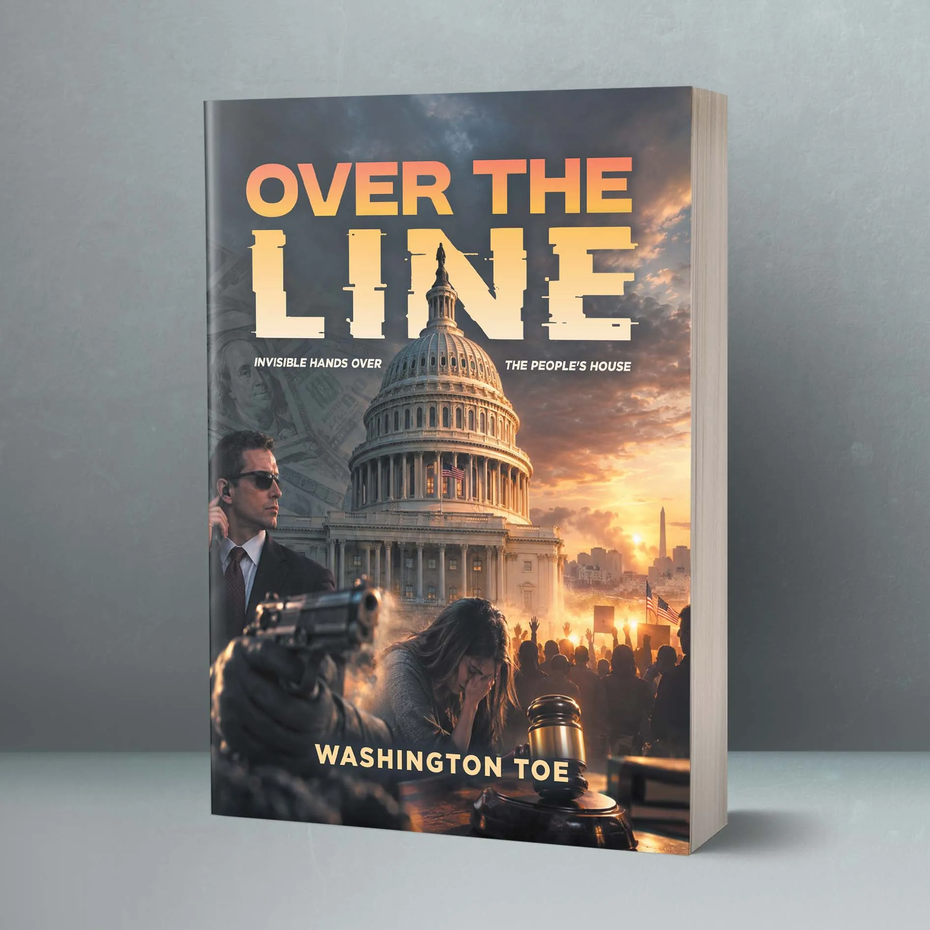 Over The Line: (Invisible Hands Over the People's House) - Image 3